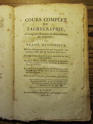 Cours complet de Tachygraphie, A l' usage des Habitans du --- Calvados, ou Traité methodique de l...