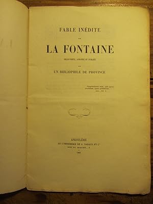 Fable inédite de La Fontaine découverte, annotée et publiée par un bibliophile de province.