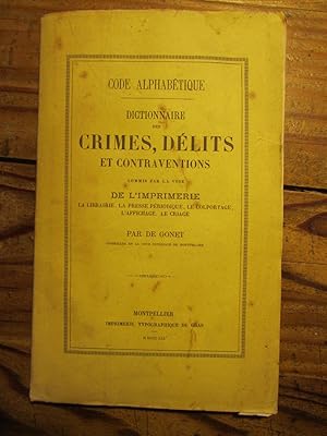 Code alphabétique. Dictionnaire des Crimes, Délits et Contraventions commis par la voie de l' Imp...