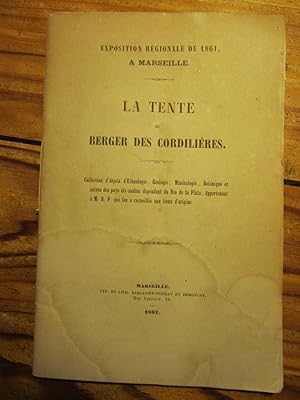 Exposition régionale de 1861, à Marseille. La Tente du Berger des Cordilières. Collection d' obje...