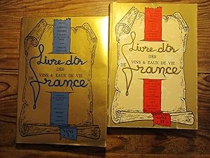 Livre d' Or des Vins et Eaux de Vie de France. Tomes I et II.