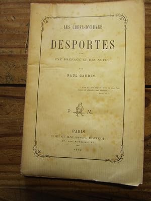 Les Chefs d' oeuvre de Desportes avec une préface et des notes de Paul Gaudin.