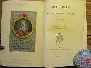 Galileo Galilei. Sa vie, son procès et ses contemporains. Avec un portrait gravé (par Bracquemond...
