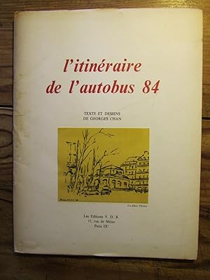 L' Itinéraire de l' autobus 84. Texte et dessins de -- .