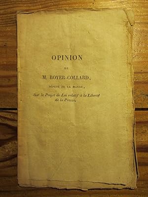 Opinion de M. --- , député de la Marne, sur le Projet de Loi relatif à la Liberté de la Presse, p...