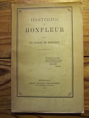 Histoire de Honfleur par un enfant de Honfleur.