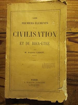 Les premiers éléments de la Civilisation et du Bien- Etre.