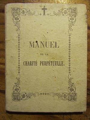 Propagation de la Charité perpétuelle au sein des Familles chrétiennes, --- .