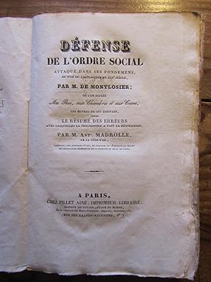 Défense de l' Ordre Social attaqué dans ses fondemens (sic), au nom du libéralisme du XIXe siècle...