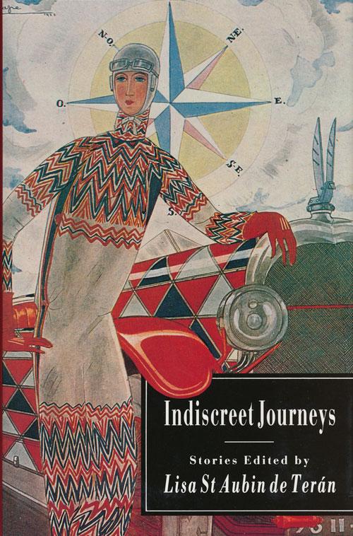 Indiscreet Journeys Stories of Women on the Road, Edited by Lisa St. Aubin De Teran