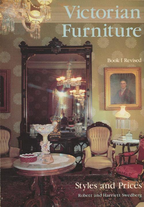 Victorian Furniture Styles And Prices Book I Revised By Swedberg