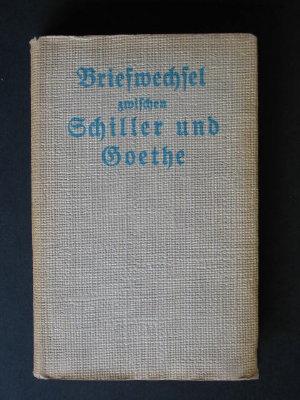 Briefwechsel zwischen Schiller und Goethe. Für die deutsche Bibliothek hrsg. von Heinz Amelung