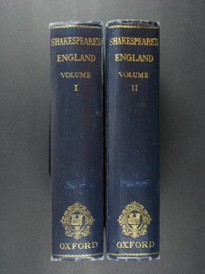 Shakespeare's England. An Account of the Life and Manners of his Age