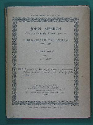 John Siberch (The first Cambridge Printer, 1521-2). Bibliographical Notes, 1886-1905