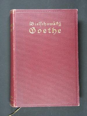 Goethe: Sein Leben und seine Werke