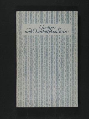Goethe und Charlotte von Stein. Gnade und Tragik ihrer Freundschaft