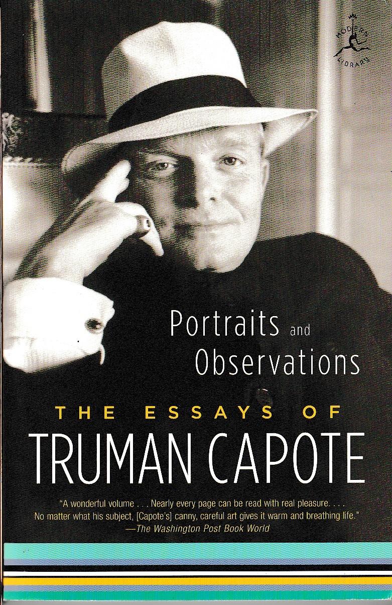 PORTRAITS AND OBSERVATIONS. The Essays of Truman Capote