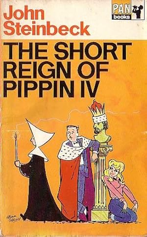 THE SHORT REIGN OF PIPPIN IV: Steinbeck, John