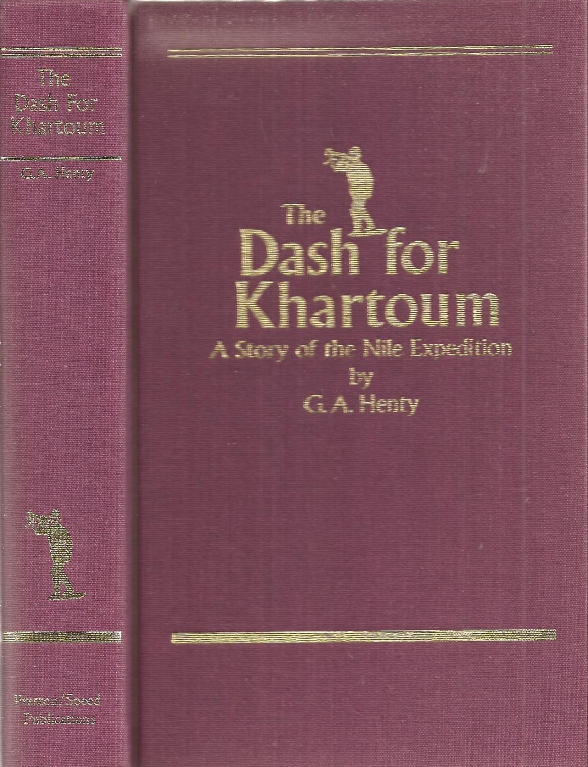 The Dash for Khartoum: A Story of the Nile Expedition (also Camp Life in Abyssinia) - Henty, G. A. w/illus. by Joseph Nash & John Schonberg