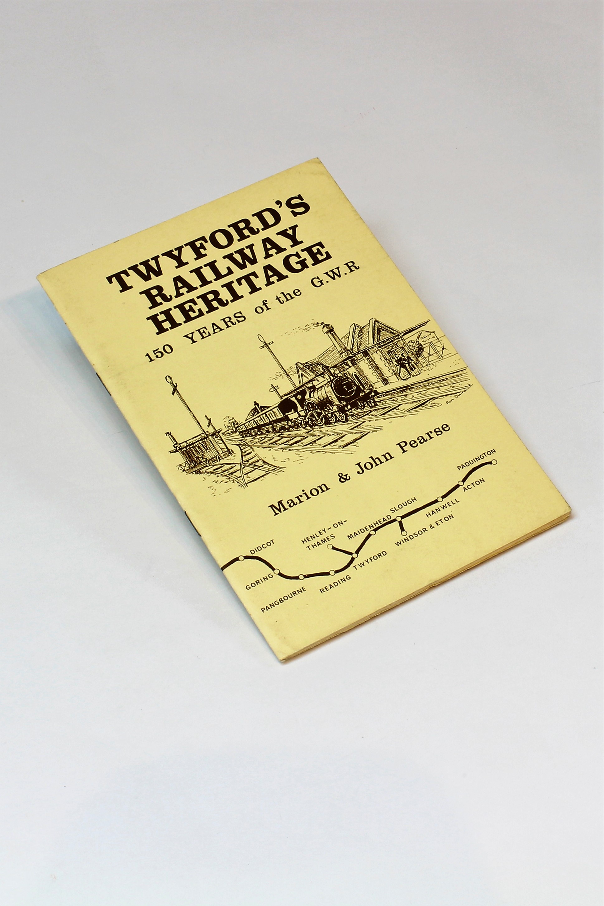 Twyford's Railway Heritage: 150 Years of the G.W.R. - Pearse, Marion & John