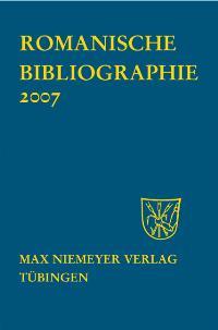 Romanische Bibliographie. Supplement zur Zeitschrift für romanische Philologie: Jahrgang 2007