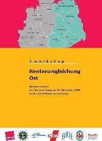 2. workshop Rentenangleichung Ost: Dokumentation der Veranstaltung am 12. Dezember 2008 in der ver.di-Bundesverwaltung
