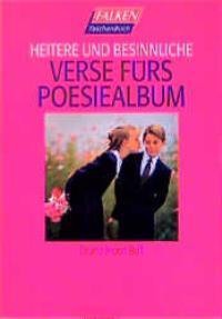 Heitere und besinnliche Verse fürs Poesiealbum.