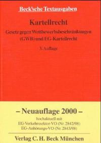 Kartellrecht: Gesetz gegen Wettbewerbsbeschränkungen (GWB) und EG Kartellrecht  -  3. Auflage