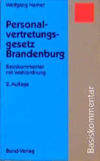 Personalvertretungsgesetz Brandenburg. Mit Wahlordnung - Hamer, Wolfgang