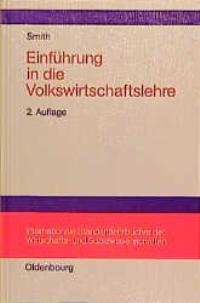 Einführung in die Volkswirtschaftslehre Alasdair Smith Author