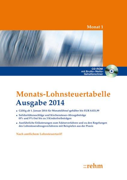 Monats-Lohnsteuertabelle 2014: Solidaritätszuschläge und Kirchensteuer-Abzugsbeträge (8% und 9%), mit bis zu 3 Kinderfreibeträgen, ausführlichen Erläuterungen mit Beispielen aus der Praxis - n.n.