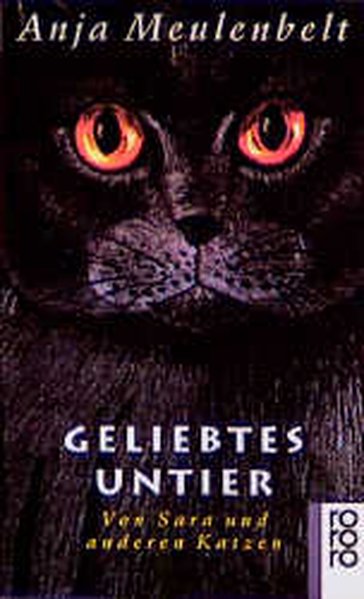 Geliebtes Untier. Von Sara und anderen Katzen.