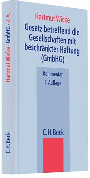 Gesetz betreffend die Gesellschaften mit beschränkter Haftung (GmbHG) (Beck'sche Kompakt-Kommentare) - Wicke, Hartmut