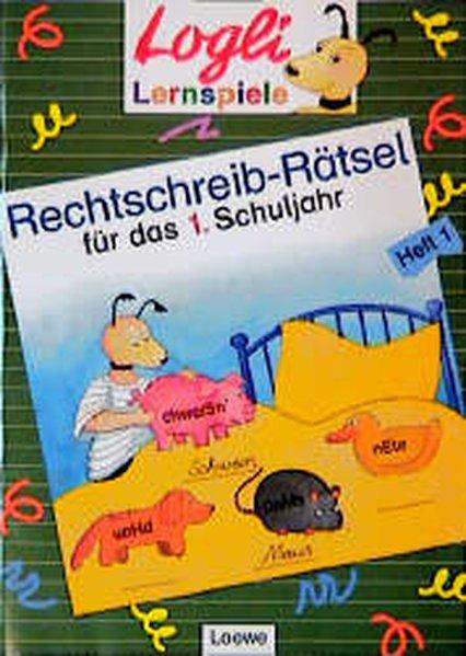 Rechtschreib-Rätsel, neue Rechtschreibung, Für das 1. Schuljahr (Logli-Lernspiele)