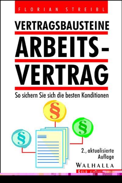 Vertragsbausteine Arbeitsvertrag - Streibl, Florian