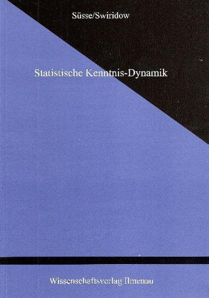 Statistische Kenntnis-Dynamik - Süsse, Roland und Alexander Swiridow