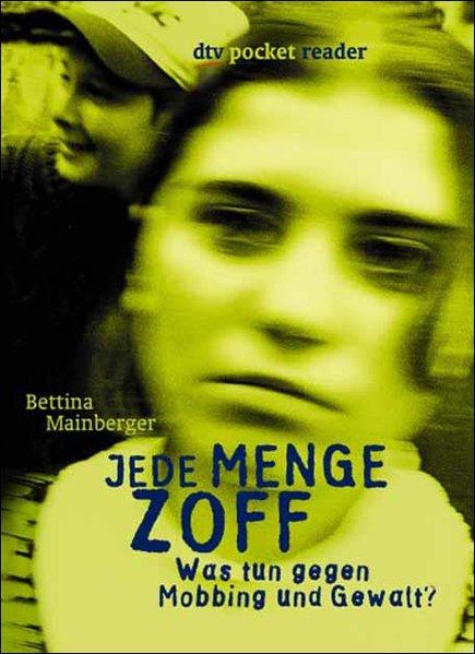 Jede Menge Zoff: Was tun gegen Mobbing und Gewalt? dtv pocket reader - Mainberger, Bettina