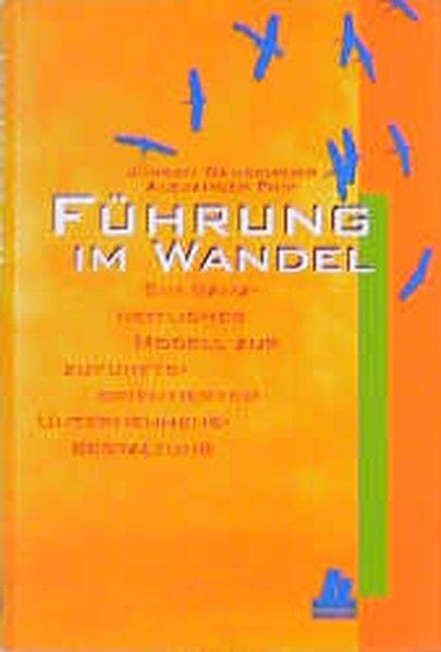 Führung im Wandel: Ein ganzheitliches Modell zur zukunftsorientierten Unternehmensgestaltung - Von der Vision zum Erfolg - Gausemeier, Jürgen und Alexander Fink