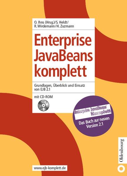 Enterprise JavaBeans komplett: Grundlagen, Überblick und Einsatz von EJB 2.1