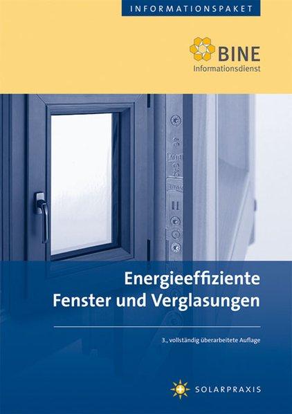 Energieeffiziente Fenster und Verglasungen: Stand: 2008. - Wagner, Andreas