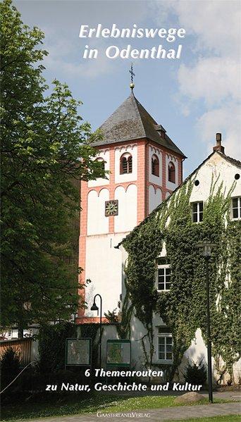 Erlebniswege in Odenthal: 6 Themenrouten zu Natur, Geschichte und Kultur - Bosbach, David, Randolf Link und Sven Lüürsen