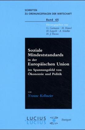 Soziale Mindeststandards in der Europäischen Union im Spannungsfeld von Ökonomie und Politik