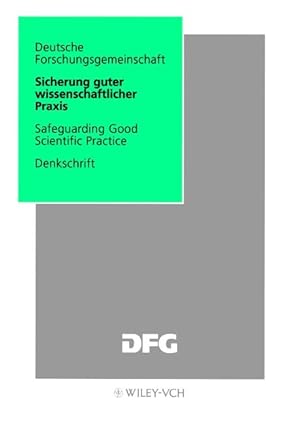 Vorschläge zur Sicherung Guter Wissenschaftlicher Praxis /Safeguarding Good Scientific Practice: ...