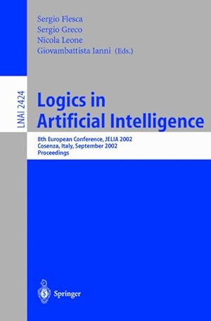 Logics in Artificial Intelligence: European Conference, JELIA 2002, Cosenza, Italy, September, 23...