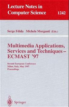 Multimedia Applications, Services and Techniques - ECMAST'97: Second European Conference, Milan, ...