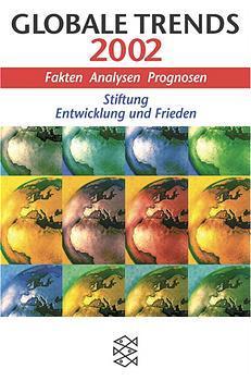 Globale Trends 2002: Fakten, Analysen, Prognosen von der Stiftung Entwicklung und Frieden