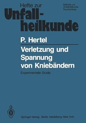 Verletzung und Spannung von Kniebändern: Experimentelle Studie (Hefte zur Zeitschrift "Der Unfall...