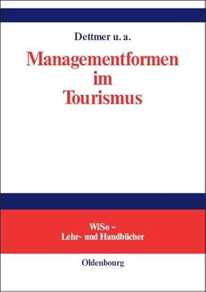Managementformen im Tourismus (WiSo-Lehr- und Handbücher)