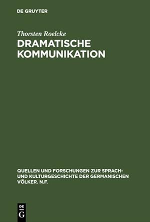 Dramatische Kommunikation (Quellen Und Forschungen Zur Sprach- und Kulturgeschichte Der Germanisc...