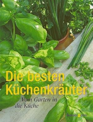 Die besten Küchenkräuter: Vom Garten in die Küche